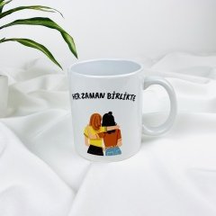 Her Zaman Birlikte Baskılı Kupa