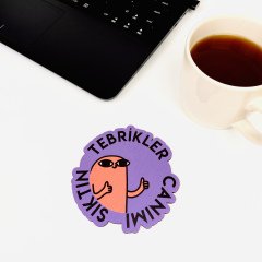 Tebrikler Canımı Sıktın Ahşap Bardak Altlığı