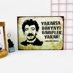 Yakarsa Dünyayı Garipler Yakar Ahşap Poster