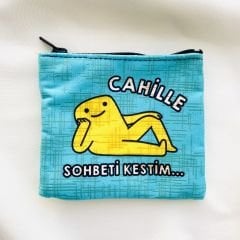 Cahille Sohbeti Kestim Bozuk Para Cüzdanı